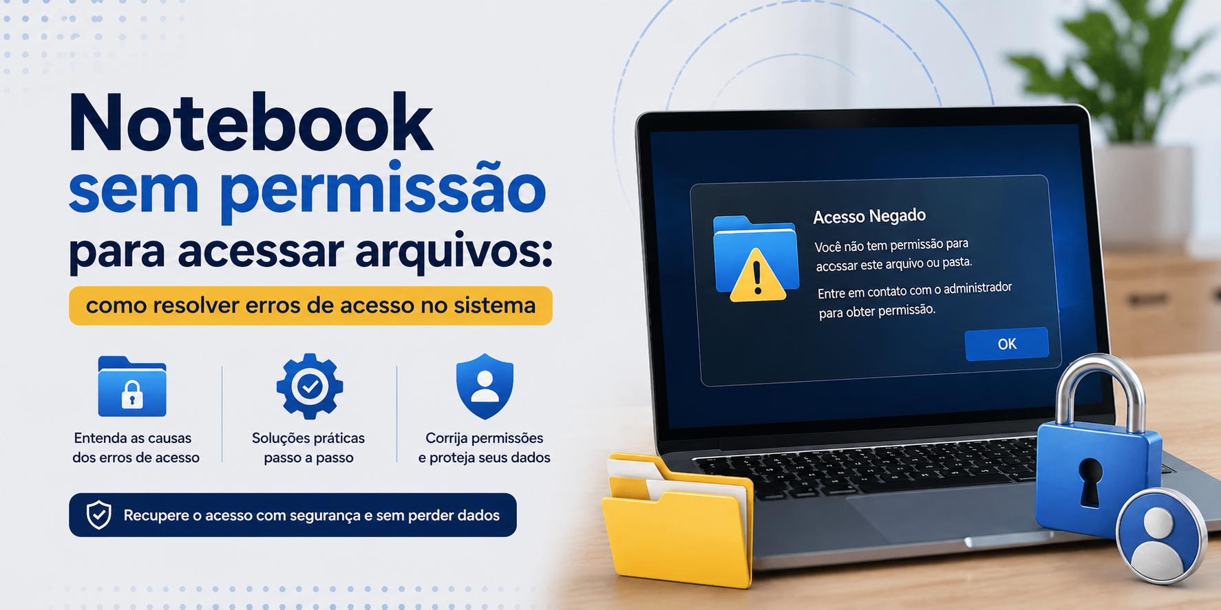 Notebook sem permissão para acessar arquivos: como resolver erros de acesso no sistema